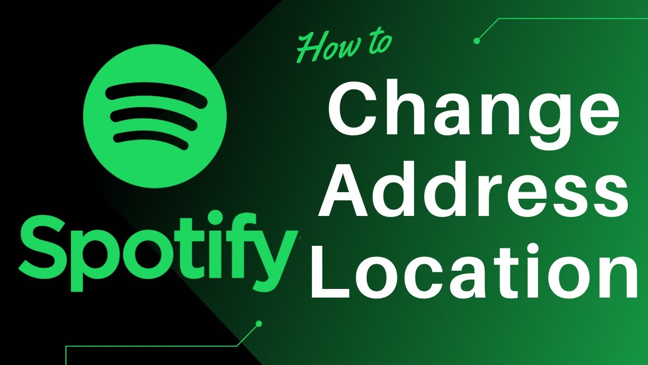 How to Change Your Address on Spotify