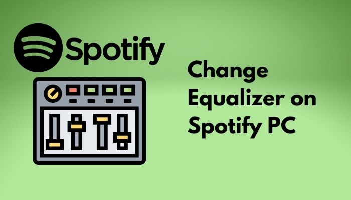 How to Change Equalizer on Spotify PC?